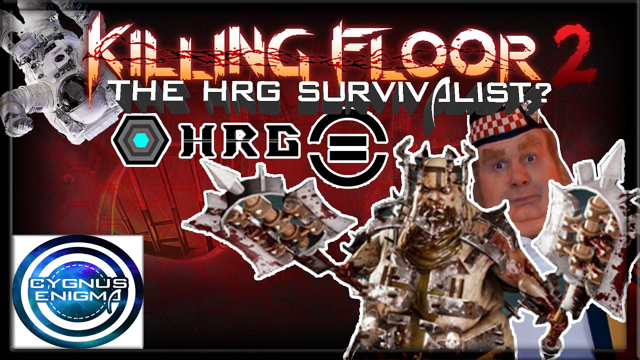 The HRG Survivalist | Killing Floor 2