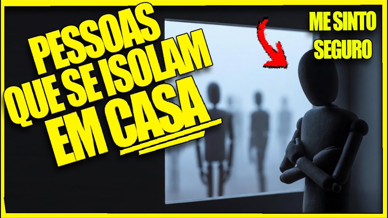 PESSOAS QUE SE ISOLAM EM CASA