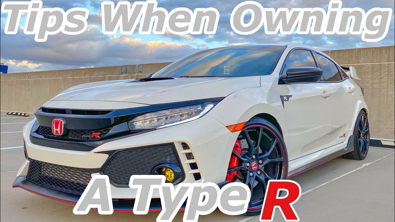 5 Things to Know When First Owning a Type R