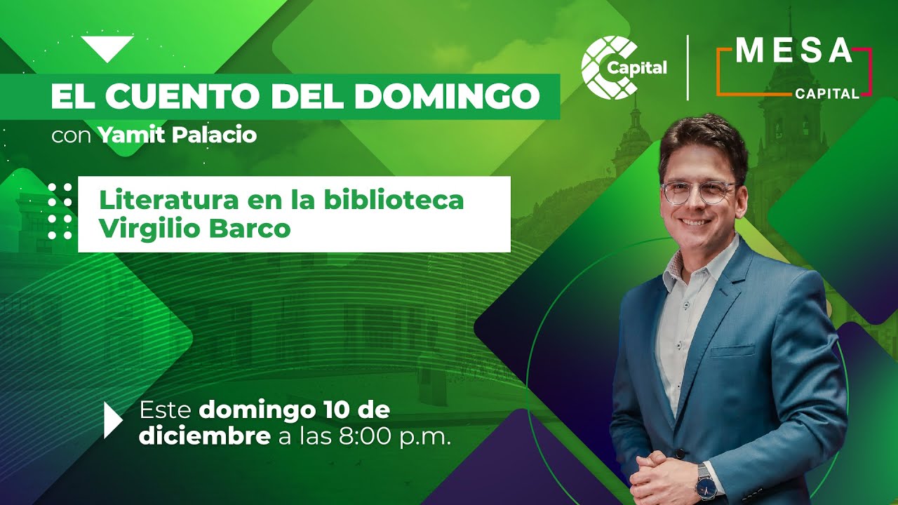 Literatura en la biblioteca Virgilio Barco | El Cuento del Domingo - Mesa Capital | 10/12/23