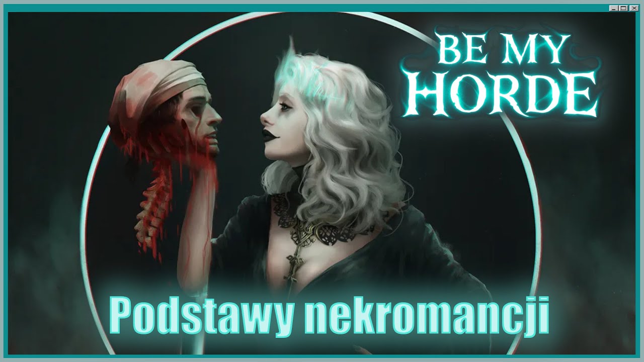 Tanie Granie - Be My Horde - Podstawy nekromancji