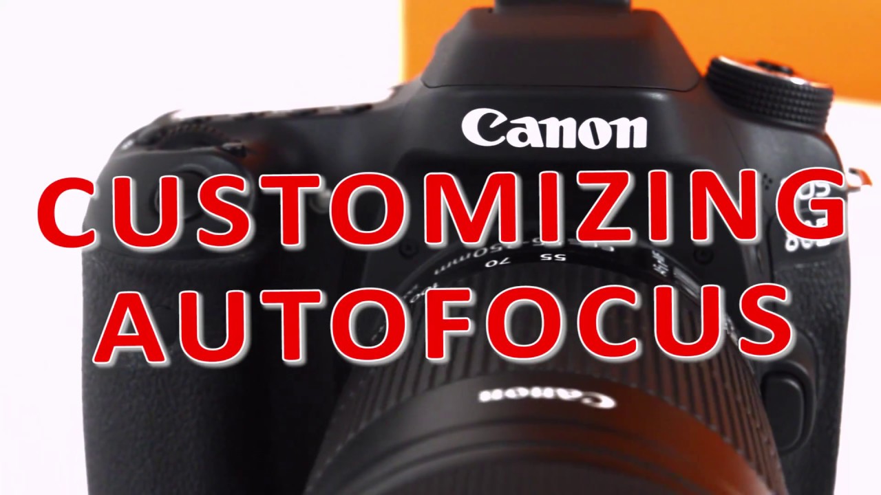 CANON 80D customizing autofocus