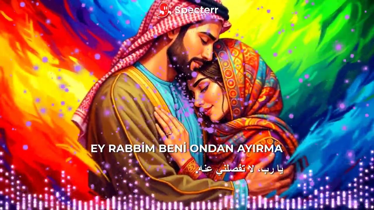 ROMANTIC MIDDLE EASTERN MUSIC: 🎶✨ EY RABBİM BENİ ONDAN AYIRMA  يا رب، لا تفصلني عنه.