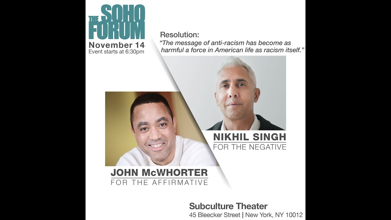 Soho Forum Debate on Racism: John McWhorter vs. Nikhil Singh