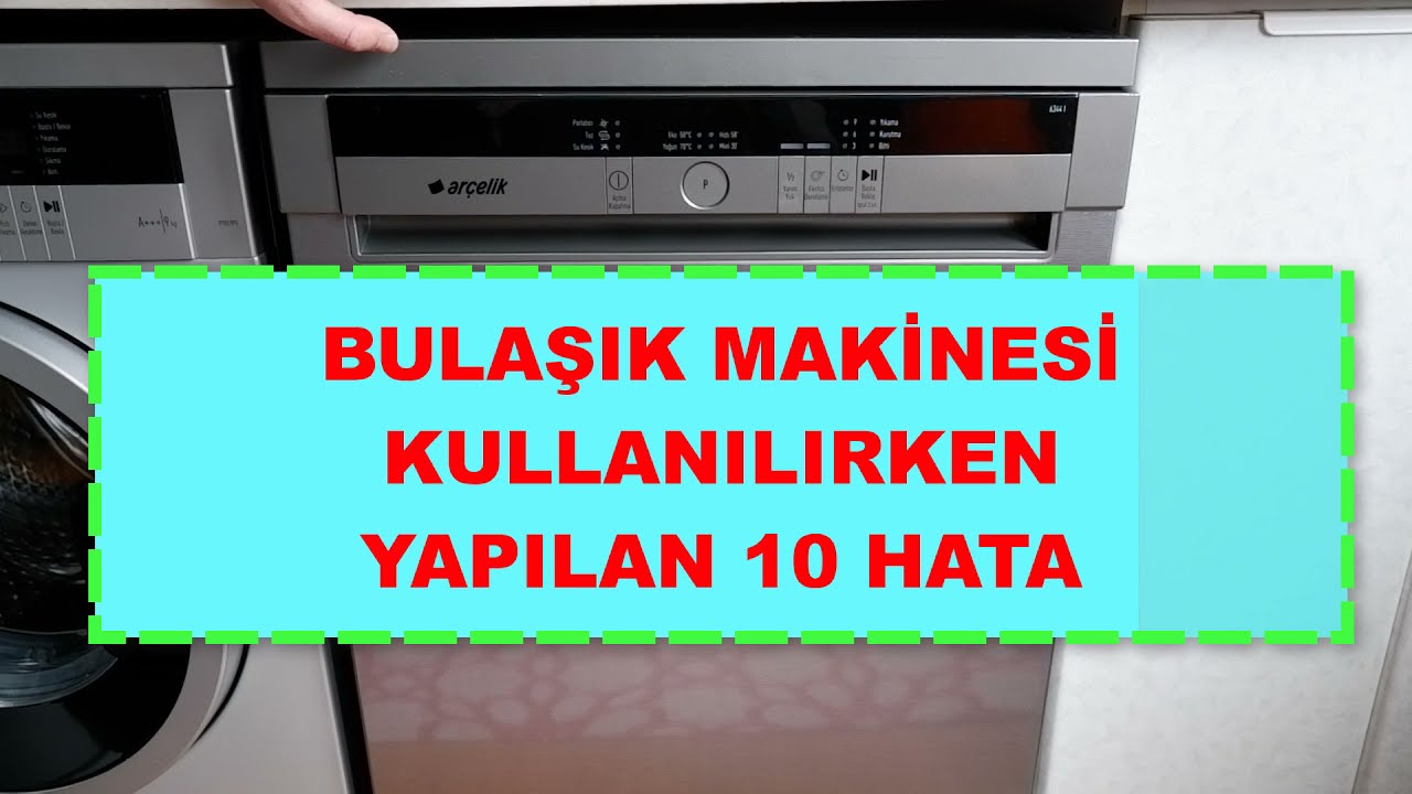 Bulaşık Makinesi Kullanılırken Yapılan 10 Hata