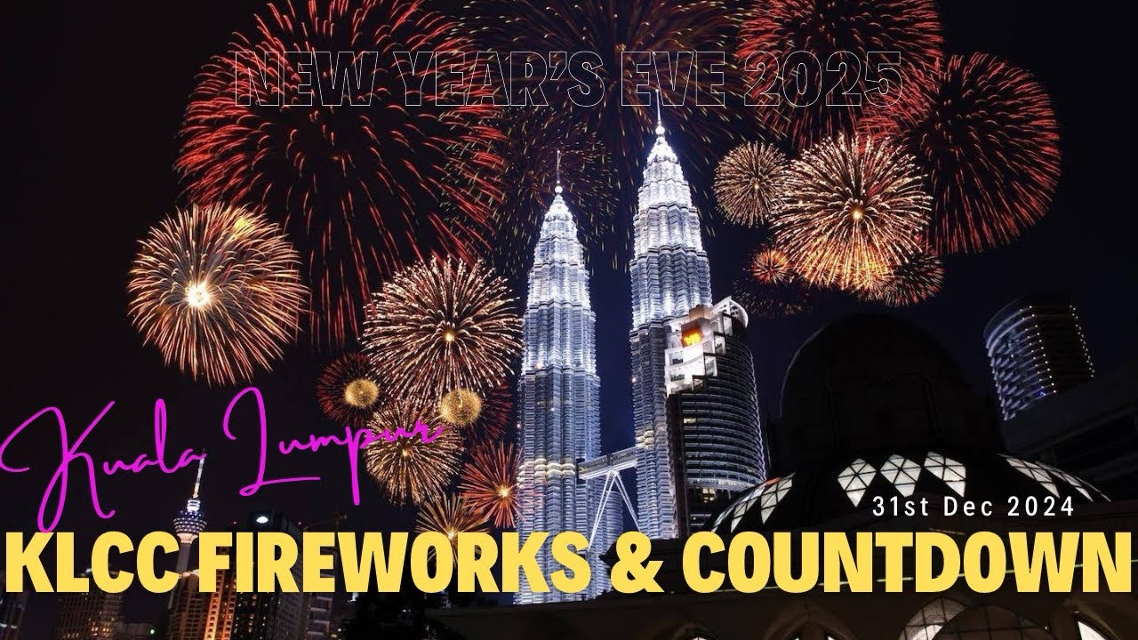 31st Night Countdown & Fireworks at KLCC, Kuala Lumpur | Welcome 2025!