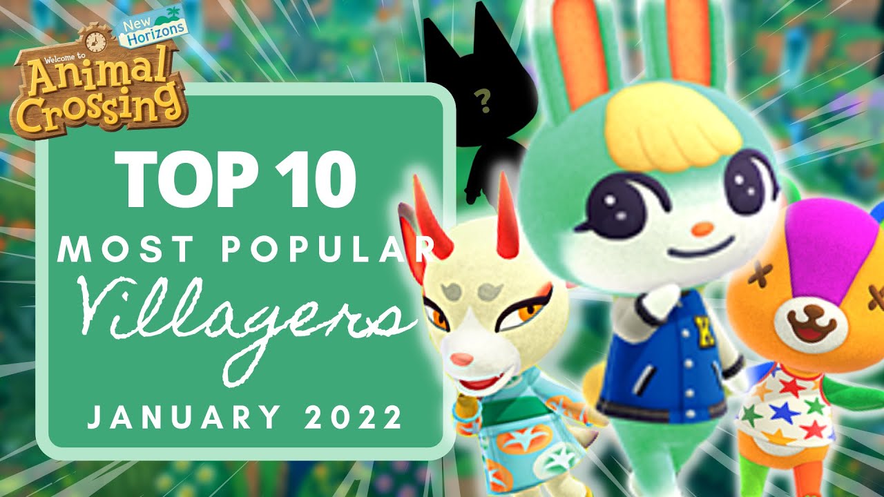 TOP 10 MOST POPULAR VILLAGERS IN ANIMAL CROSSING: NEW HORIZONS (January 2022)