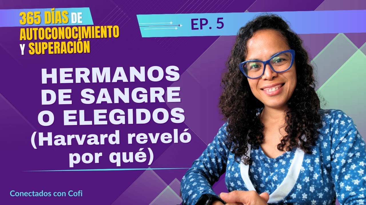La base de la felicidad: relaciones de hermandad | Día 5 de 365 | Estudio de Harvard