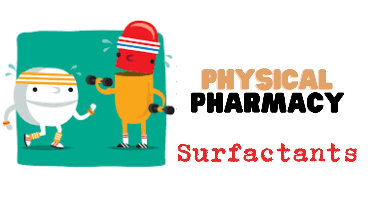 Surfactants | Physical Pharmacy | الفرقة الأولى كلية الصيدلة