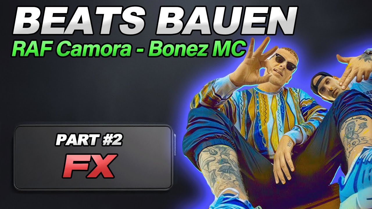 🎶 RAF Camora & Bonez MC Type Beat Tutorial – Part #2 FX Sounds 🎶