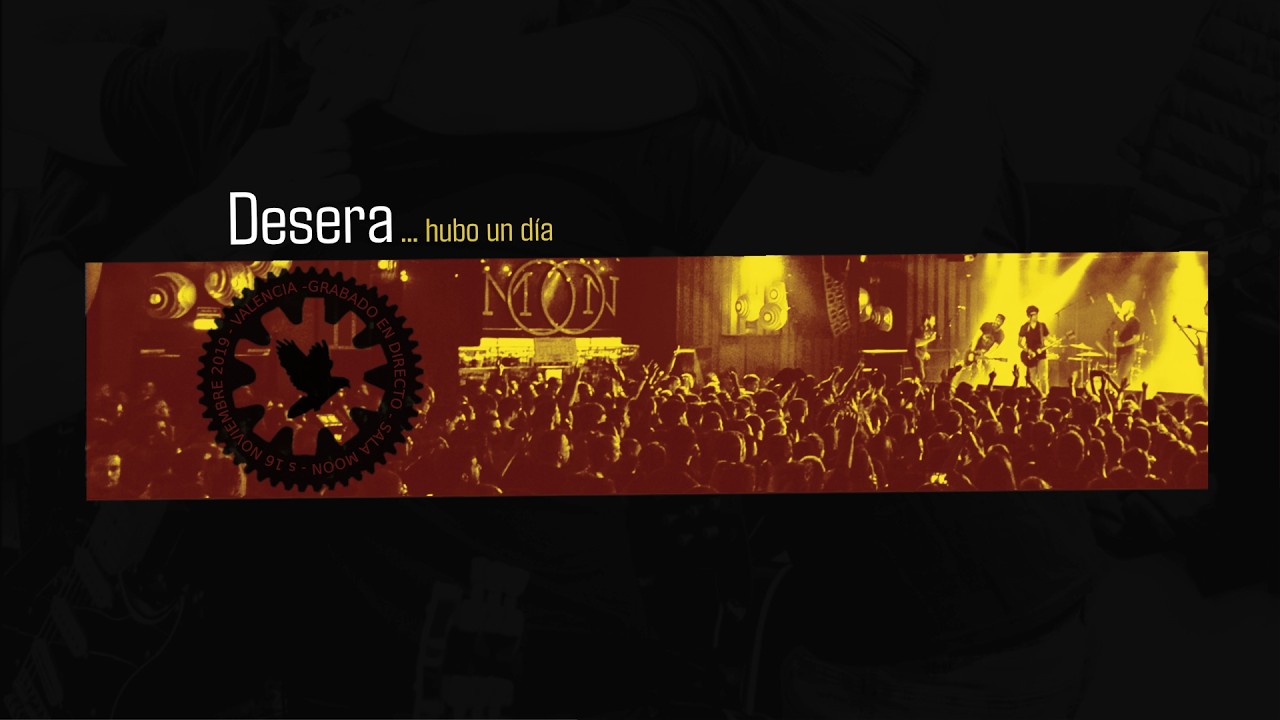 DESERA - Hubo un día... Directo 2019