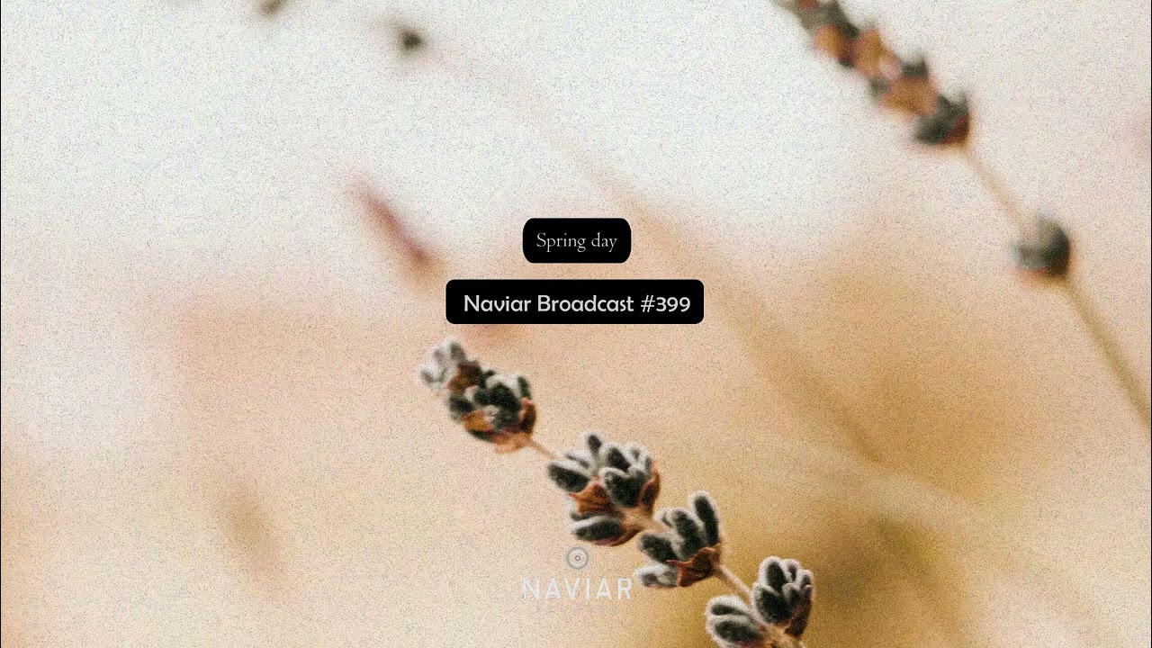 Naviar Broadcast #399 - Spring day