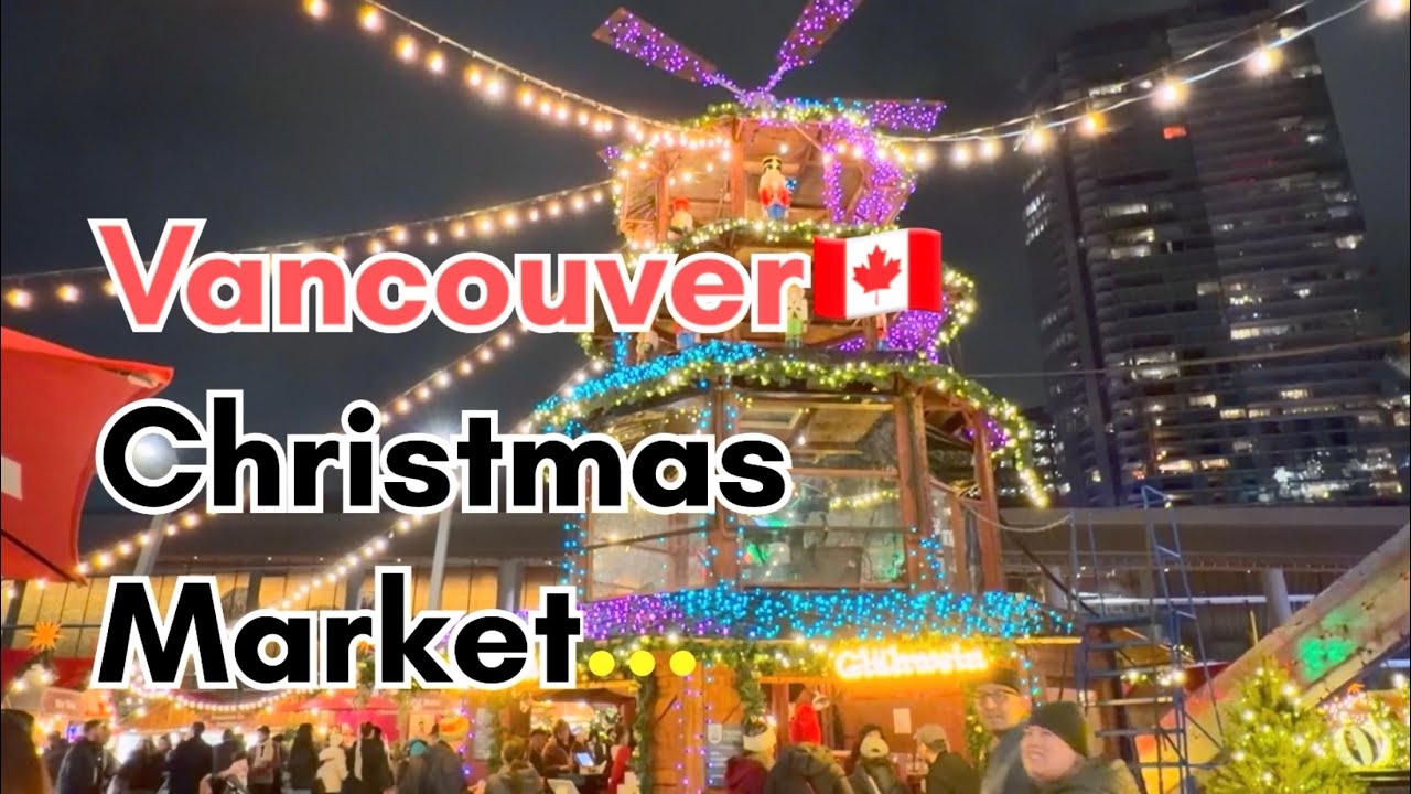 Vancouver Christmas Market🇨🇦🎄❄️