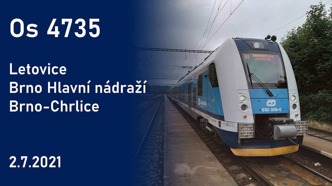 OČIMA STROJVŮDCE: Os 4735 Letovice - Brno hlavní nádraží - Brno-Chrlice (2.7.2021)