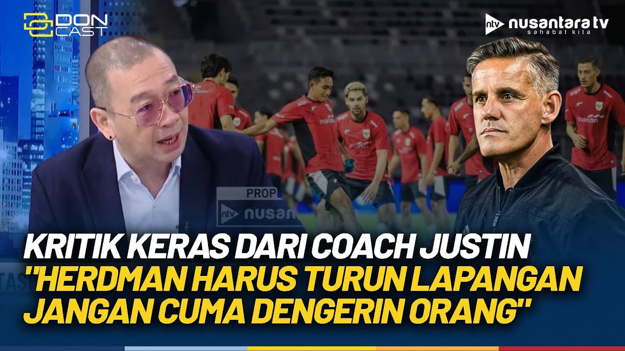 Kritik Keras Coach Justin ke Herdman: Harus Turun Lapangan, Jangan Cuma Dengerin Orang! | NTV