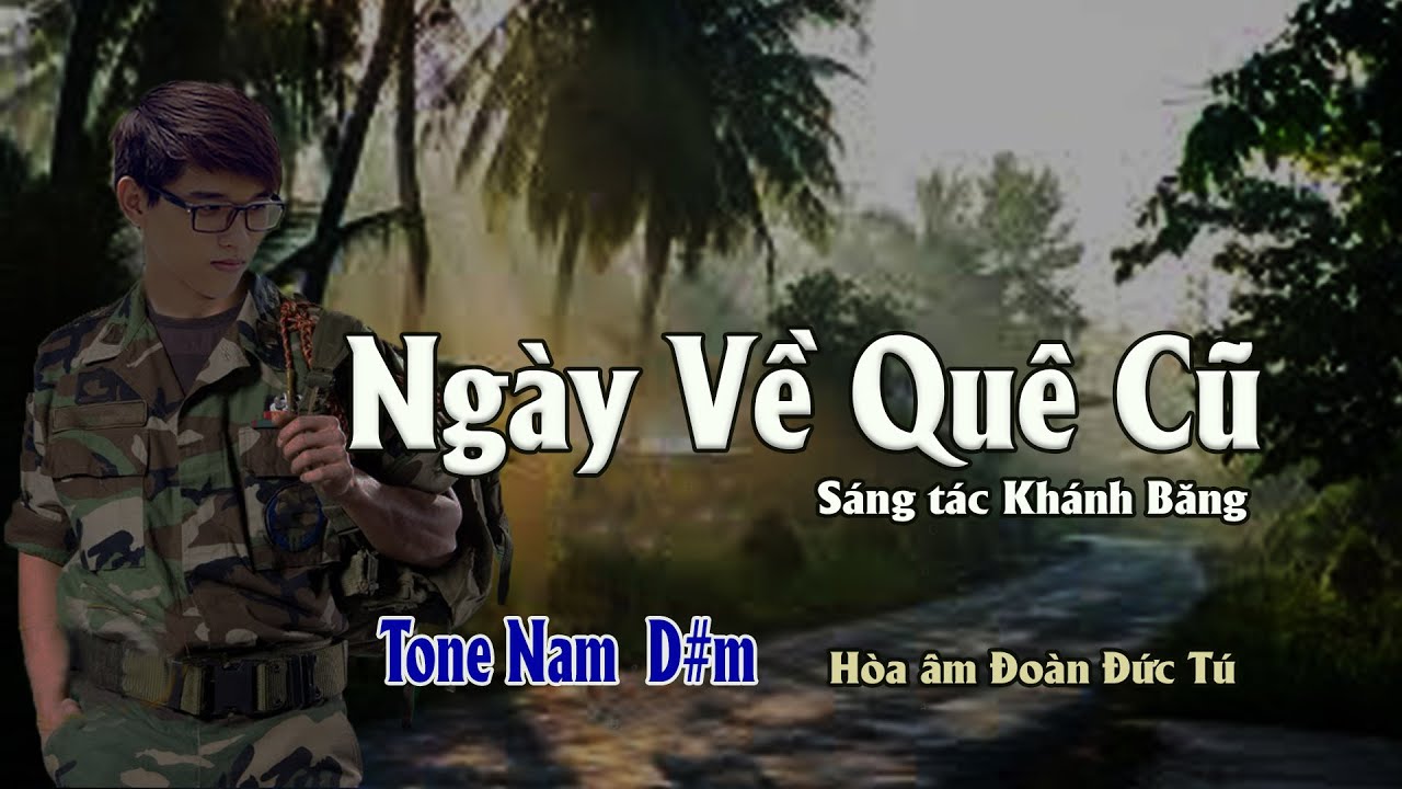 karaoke, Ngày Về Quê Cũ [Tone Nam] sáng tác Khánh Băng, hòa âm Đoàn Đức Tú.
