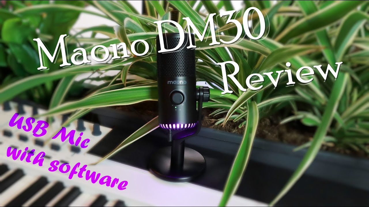 Maono DM30  - USB Gaming Microphone inc software - Detailed Review