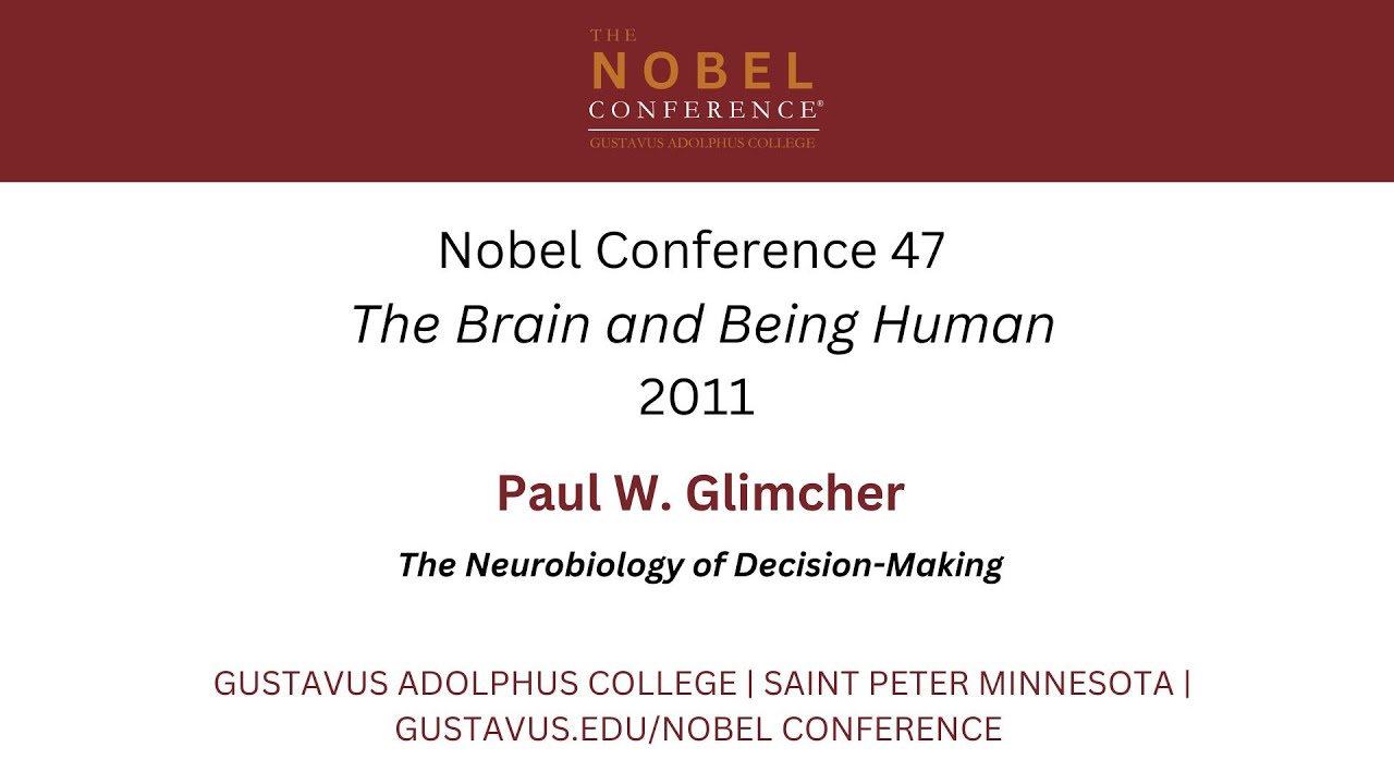The brain and how we make decisions | Paul W. Glimcher | Nobel Conference