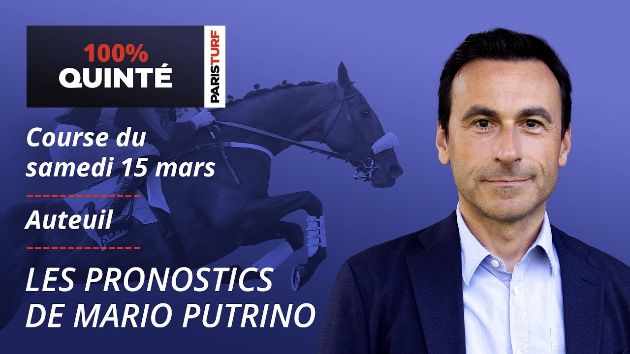 Pronostics Quinté PMU - 100% Quinté du Samedi 15 mars à Auteuil