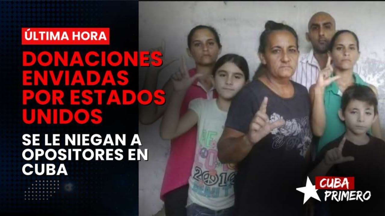 Donaciones enviadas desde Estados Unidos son negadas a opositores cubanos.