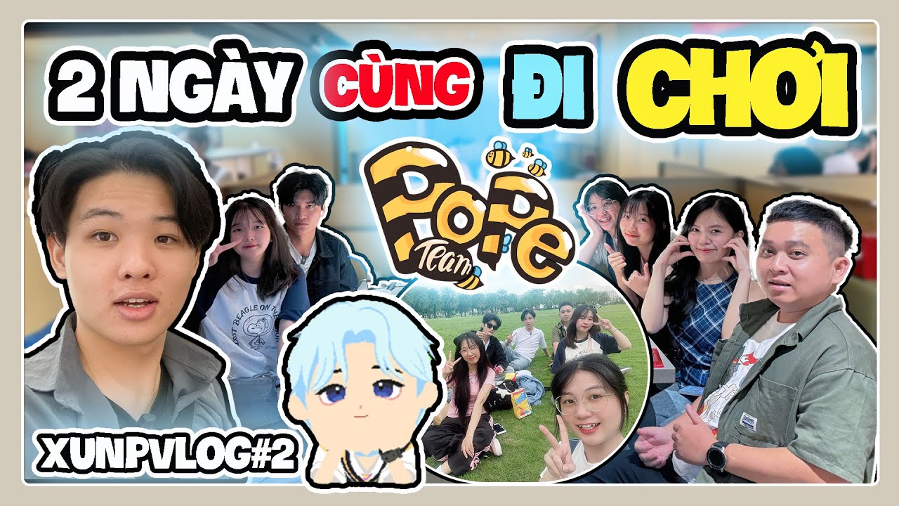 XunpVlog#2: Lần đầu Cùng Pope Team Đi Chơi 2 Ngày Liền Và Cái Kết