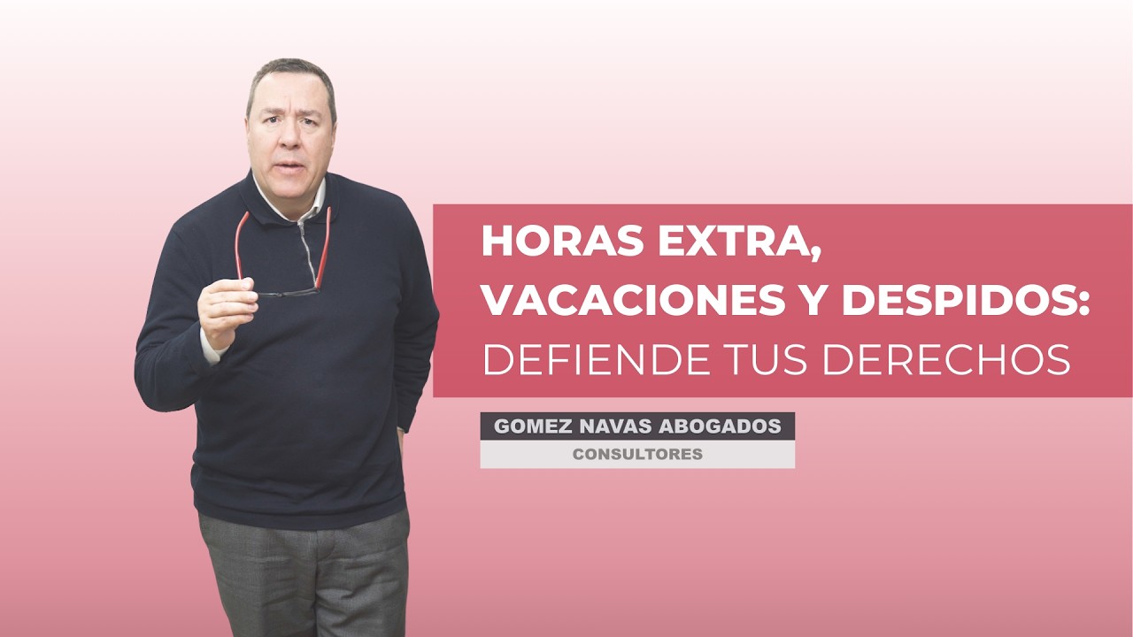 Derechos laborales: lo que todo trabajador debe conocer - Gómez Navas Abogados