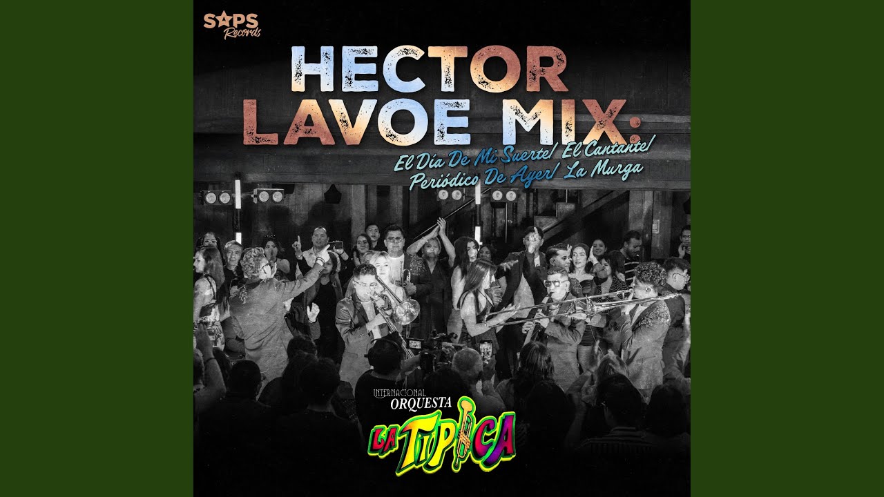 Hector Lavoe Mix: El Día de Mi Suerte / El Cantante / Periódico de Ayer / La Murga