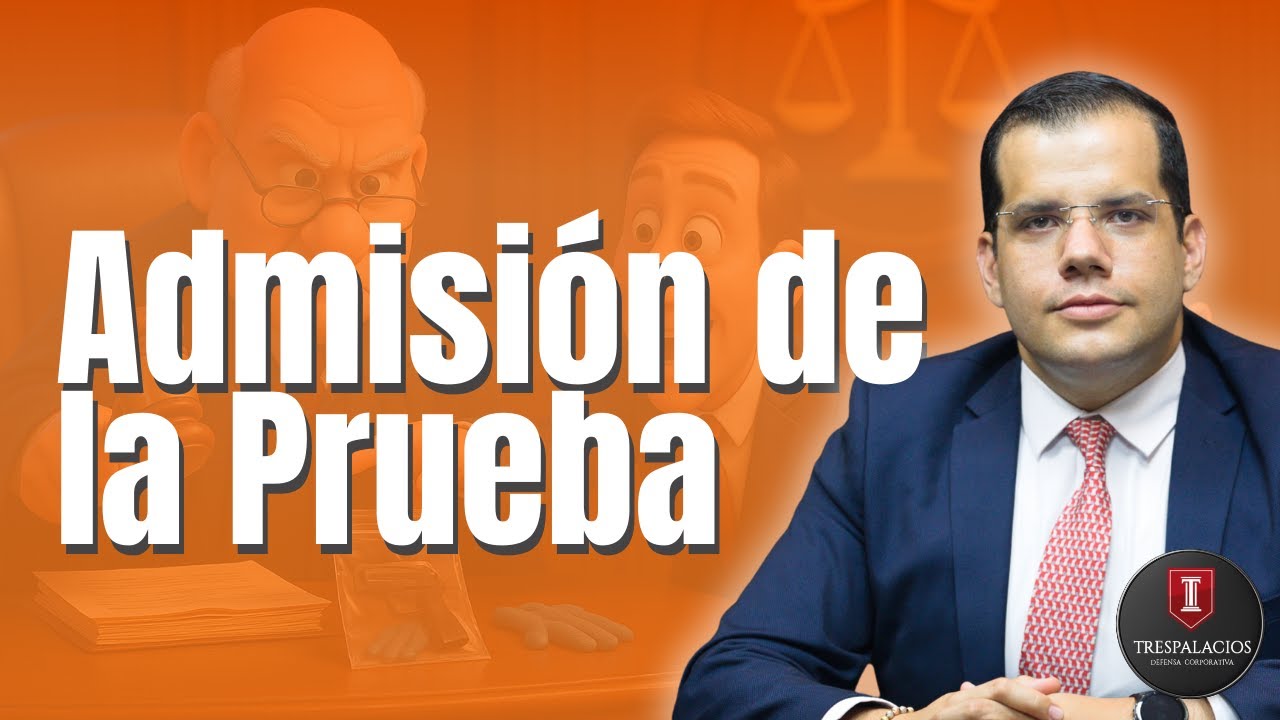 Admisión de la Prueba | Santiago Trespalacios
