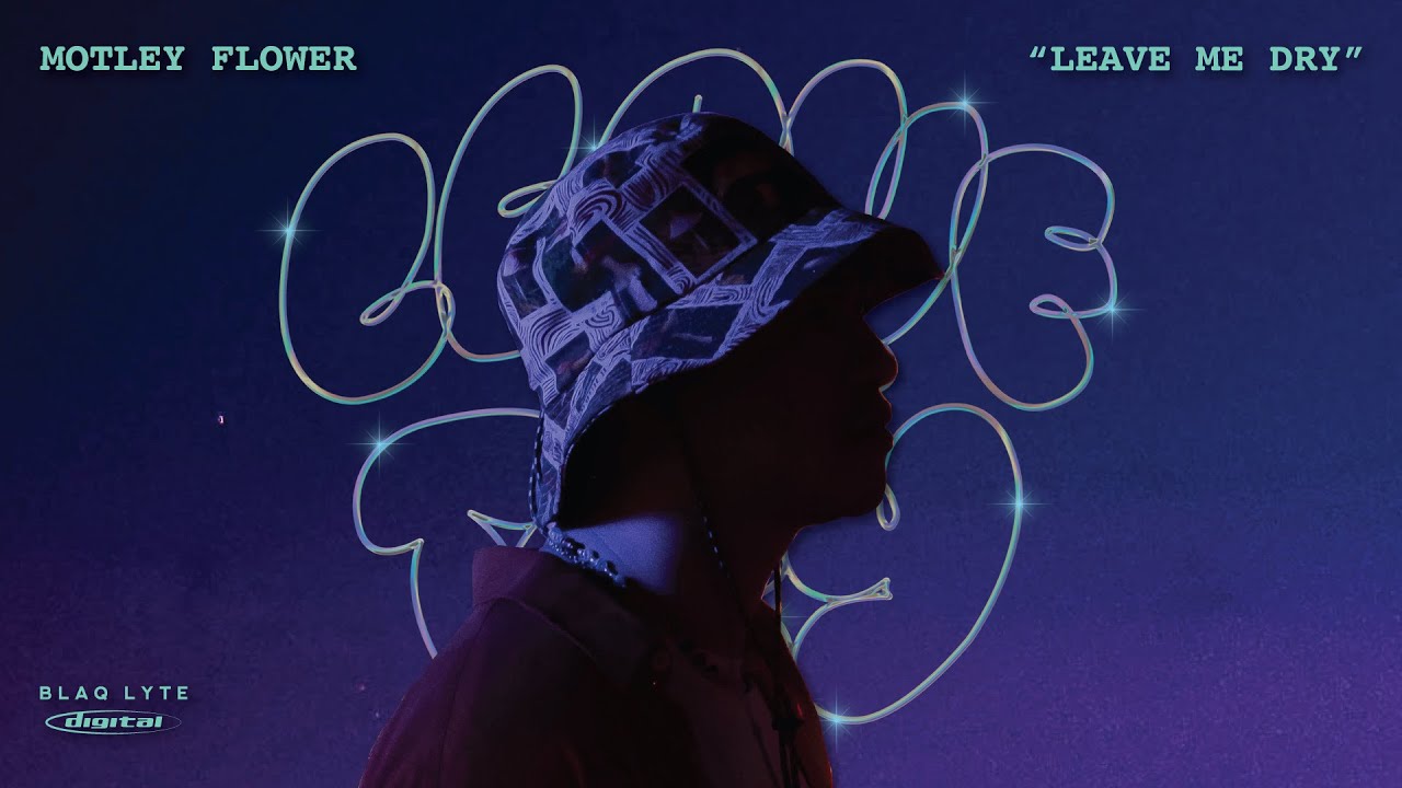 Motley Flower - Leave Me Dry ( Official Music Video )