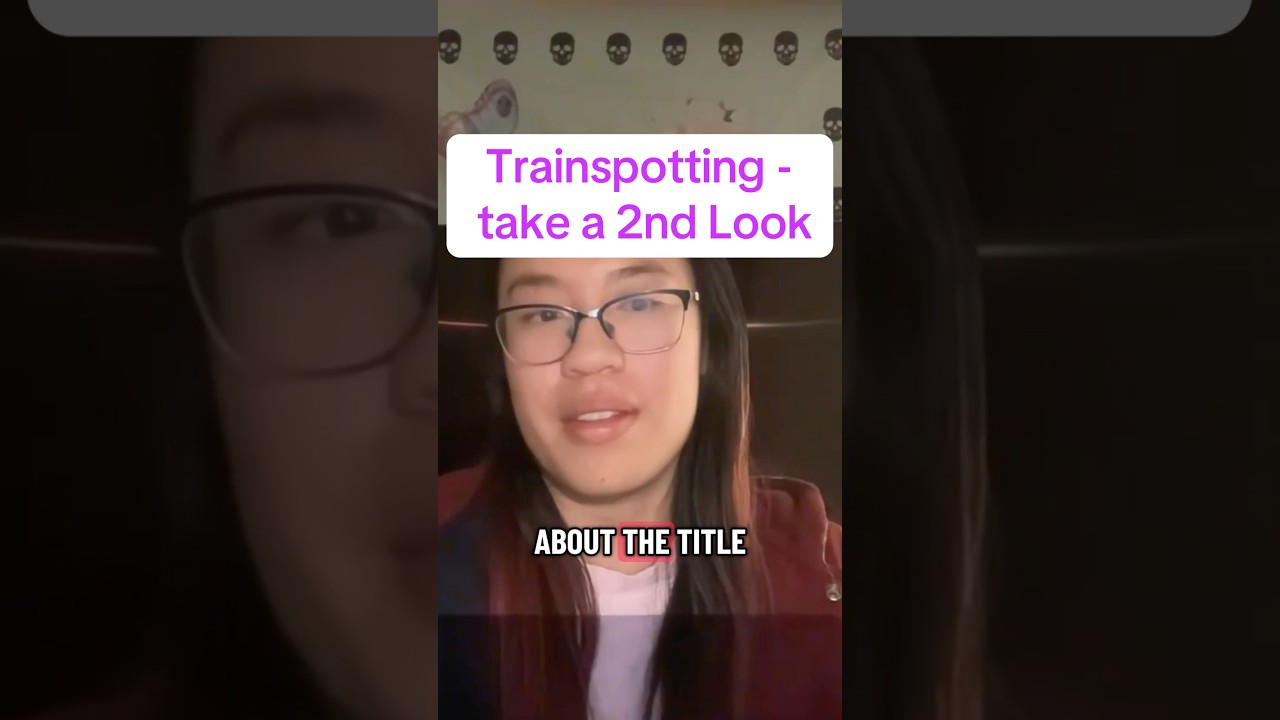 Trainspotting - take a 2nd Look 
