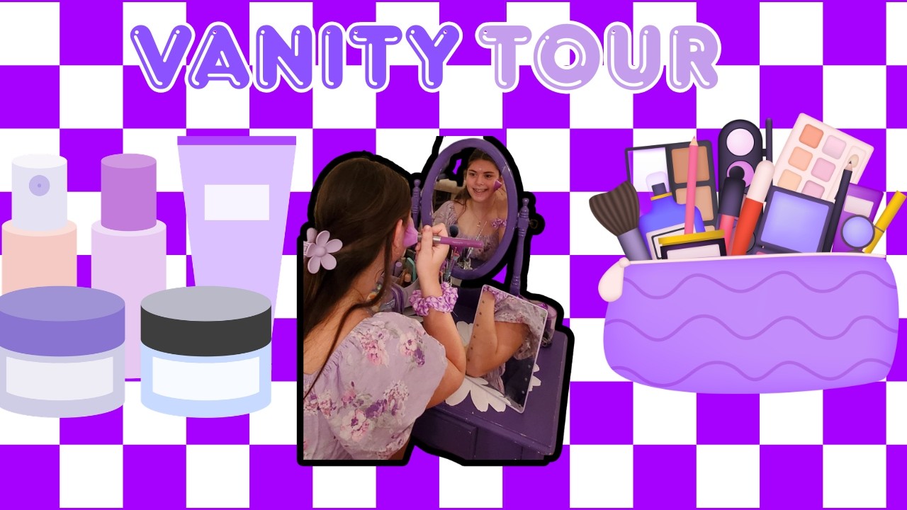 ✨💄 Vanity Tour 💄✨