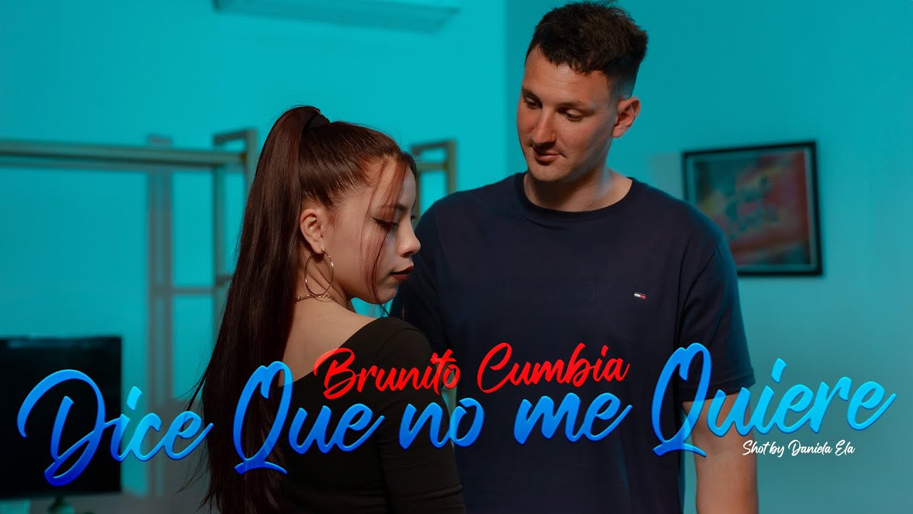 - Dice que no me quiere      Brunito cumbia       Video oficial