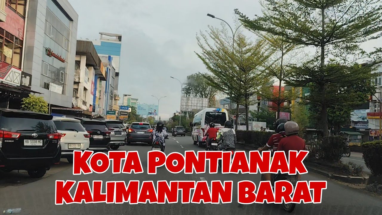 🔴 SEPANJANG JALAN KENANGAN DI KOTA PONTIANAK KALIMANTAN BARAT