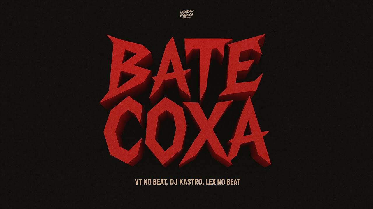 BATE COXA - VT NO BEAT x DJ KASTRO x LEX NO BEAT (ARROCHADEIRA REMIX)