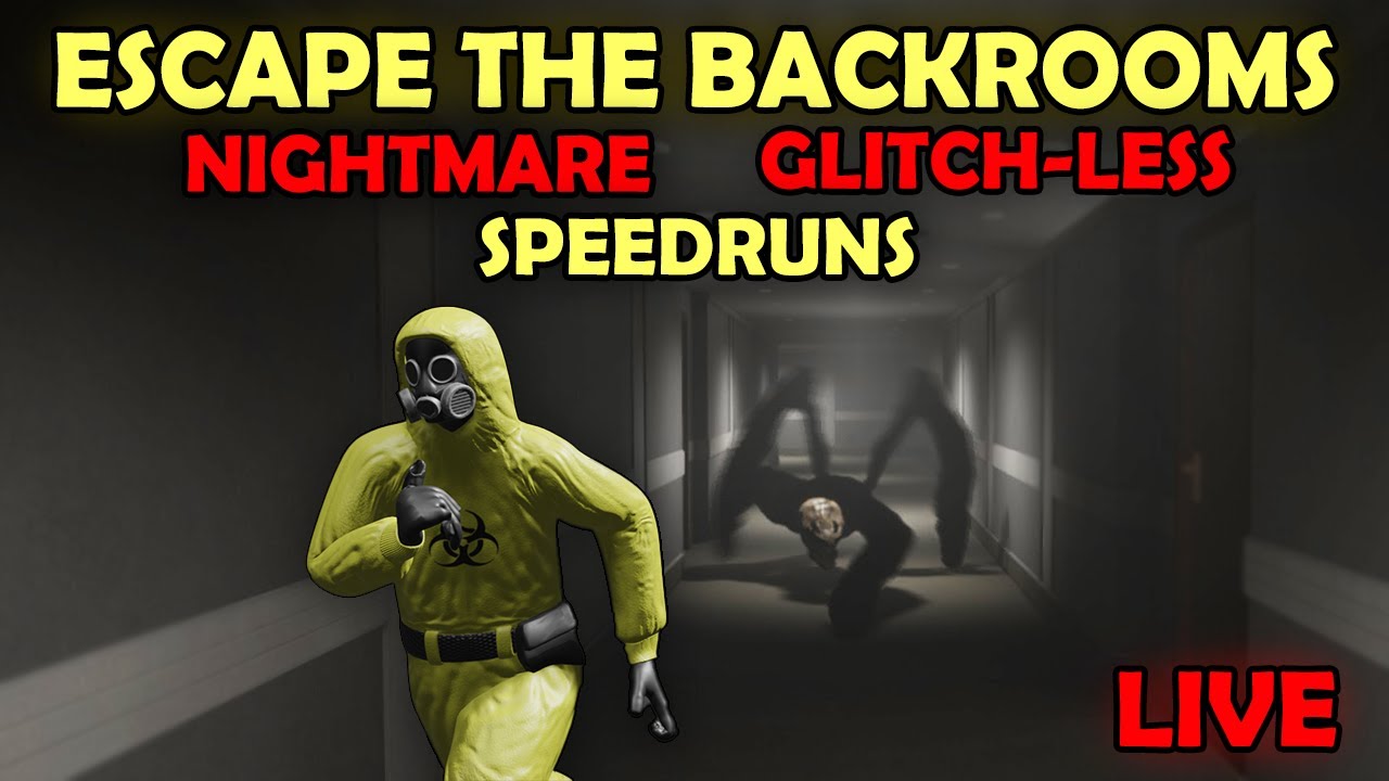 Escape The Backrooms SPEEDRUNNING - Nightmare Glitchless (NMG) - LIVE