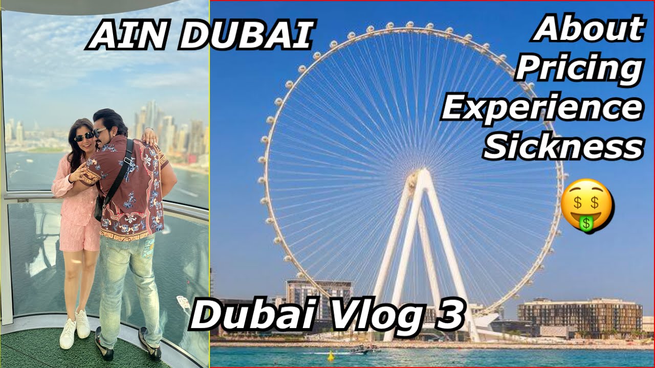 Sabse Bada Wheel😲 AIN DUBAI (Price & all details) DUBAI Vlog 3 | Sejal Vlogs