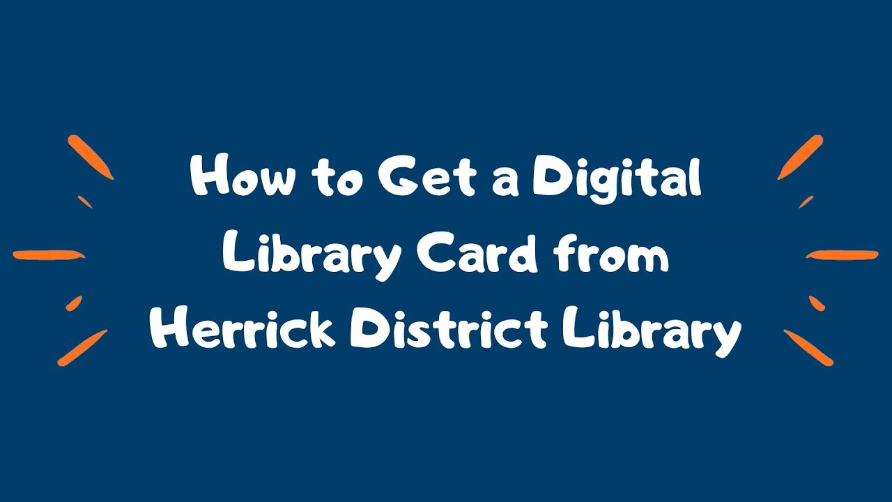 How to Get a Digital Library Card from Herrick District Library