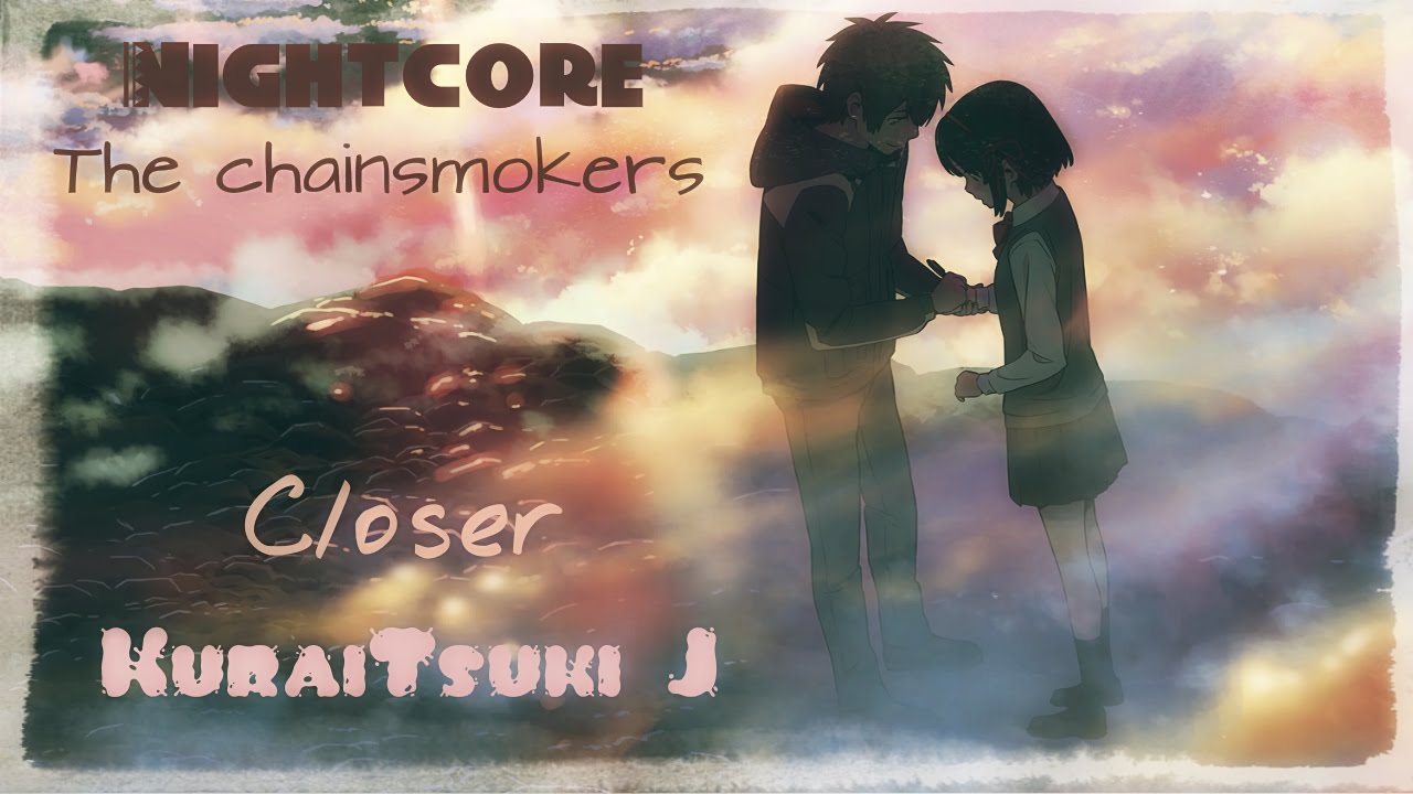 [Nightcore] The Chainsmokers - Closer ft. Halsey