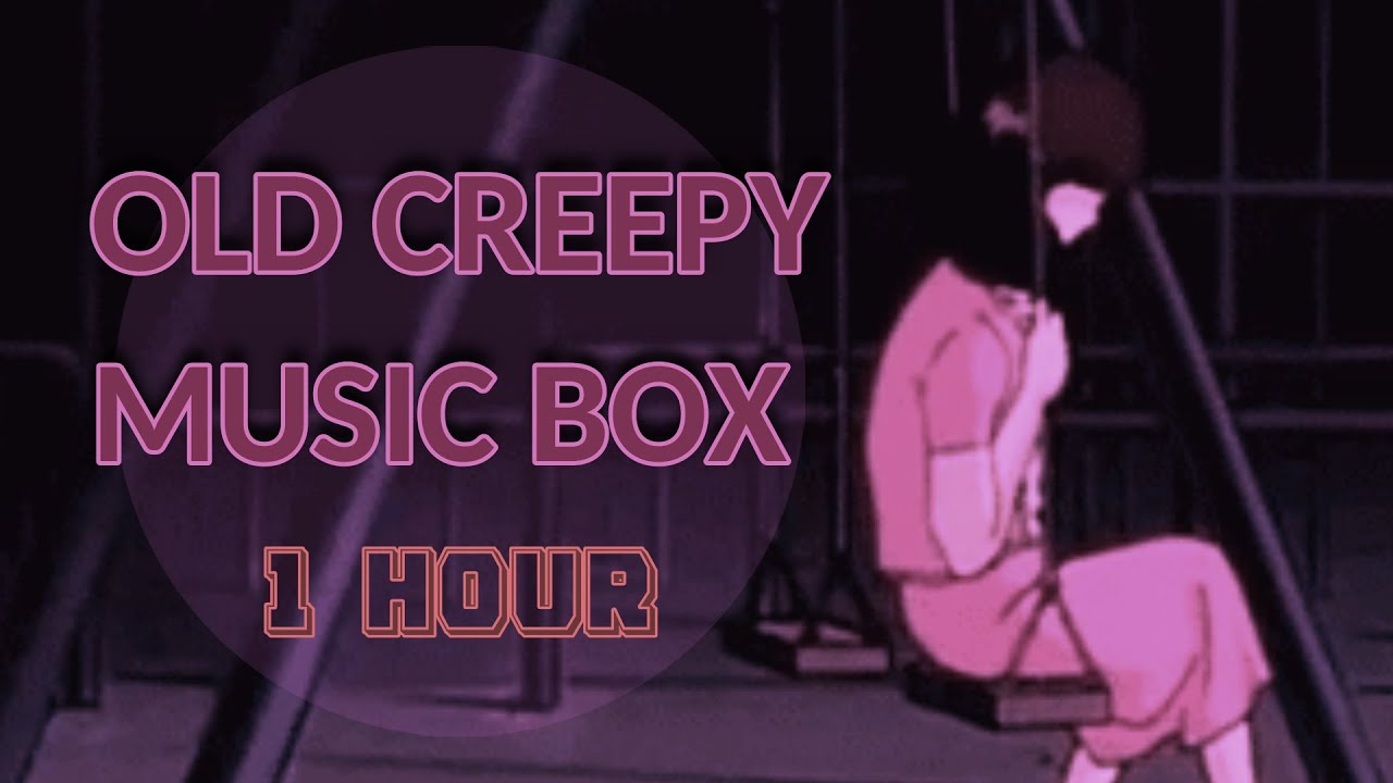 • Creepy old Music Box • 1 Hour - 