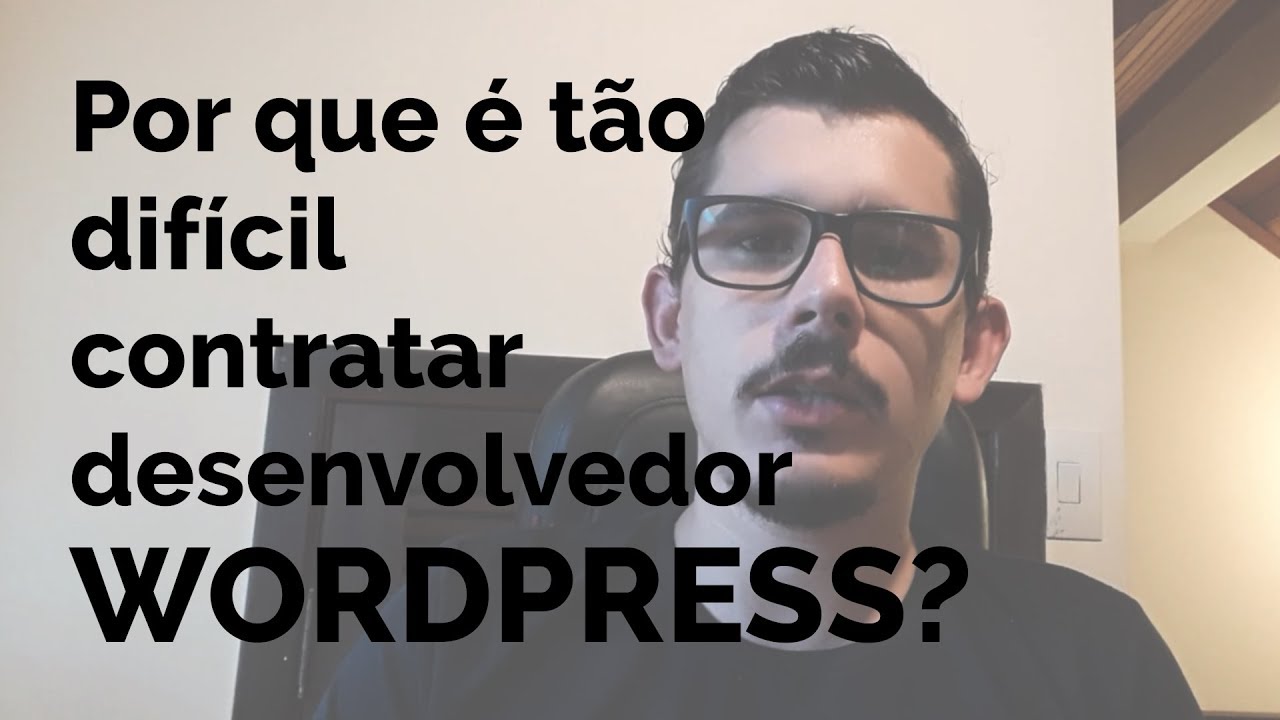Por que contratar desenvolvedor WordPress &eacute; t&atilde;o dif&iacute;cil?