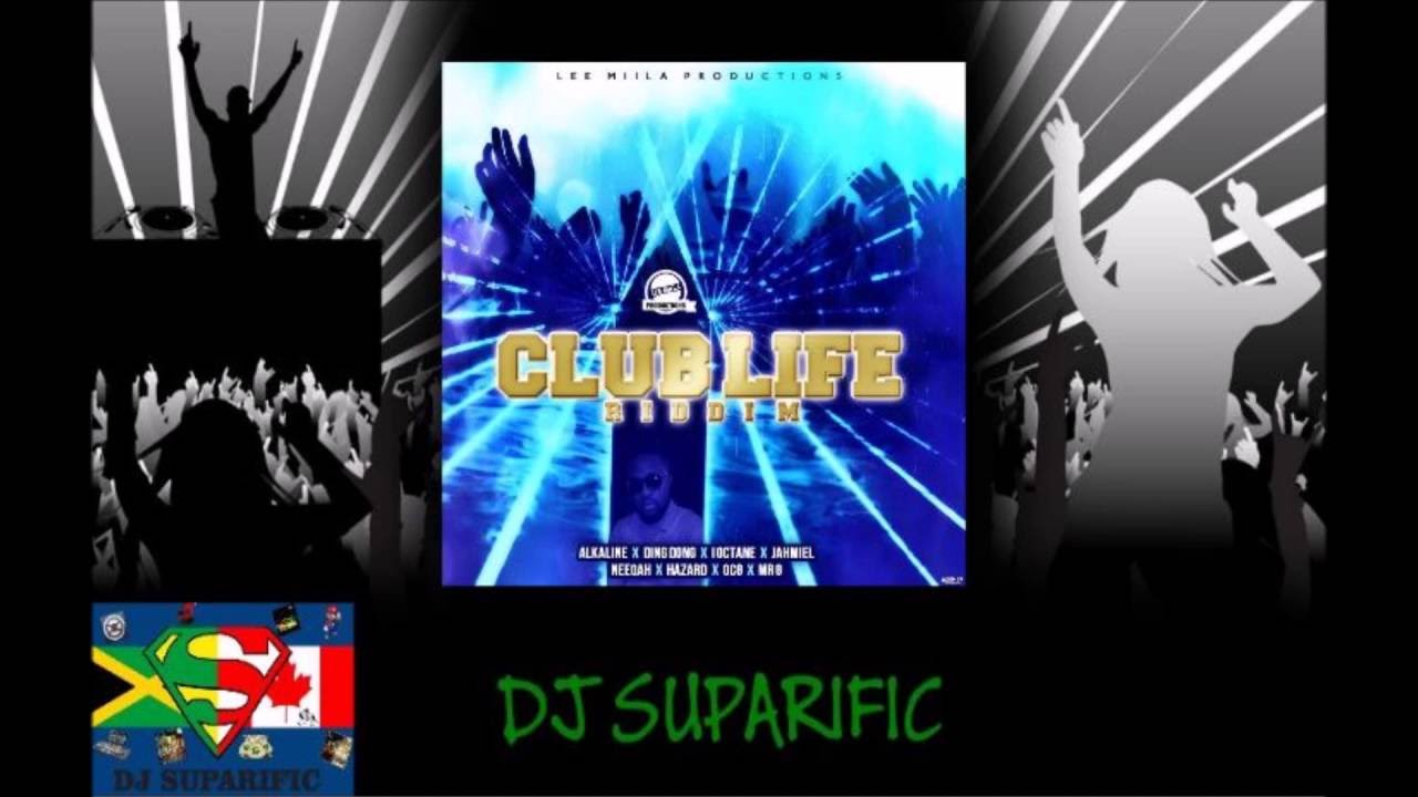 CLUB LIFE RIDDIM MIX FT. ALKALINE, I-OCTANE, HAZARD & MORE {DJ SUPARIFIC}