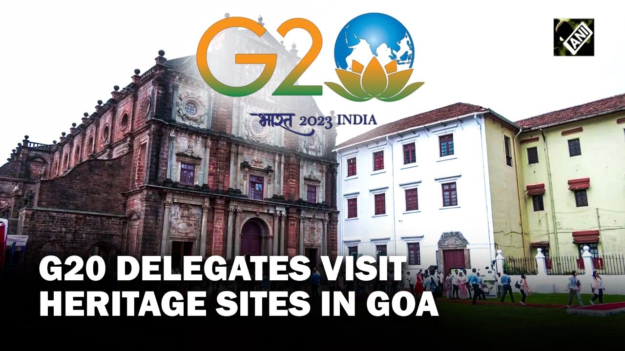 G20 tourism meet: Ministers, delegates visit heritage sites in Goa; hail rich cultural diversity