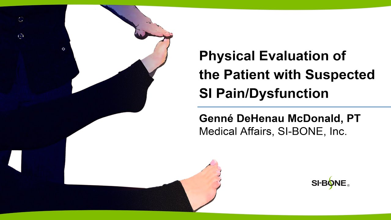 Physical Evaluation of the Patient with Suspected SI Pain/Dysfunction