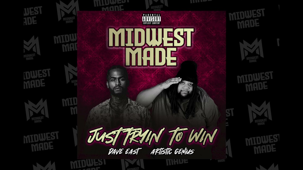 Midwest Made - Just Tryin' To Win (Feat. Dave East & Artistic Genius) - Single (Official Audio)