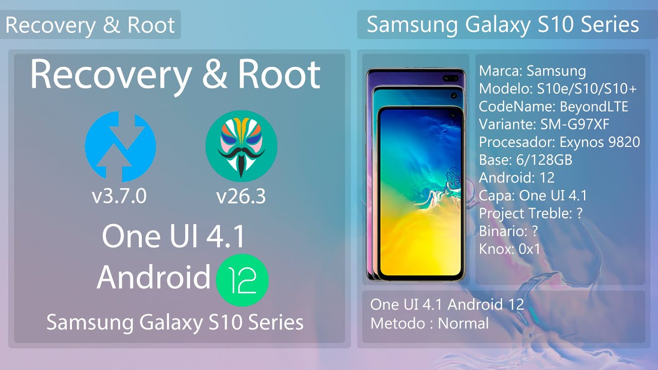 Recovery y Root One UI 4.1 Android 12 - Samsung Galaxy S10 Series