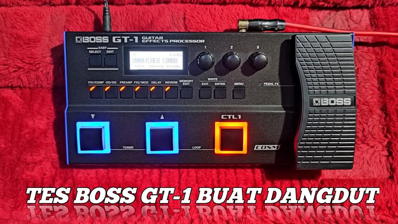 TES EFEK BOSS GT-1 BUAT DANGDUT ! BEGINI HASIL SETTINGANNYA !!!