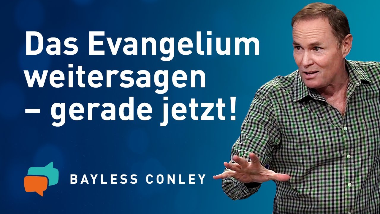 Die Ernte ist reif 🚜 – Menschen von Gott erzählen (1) – Bayless Conley