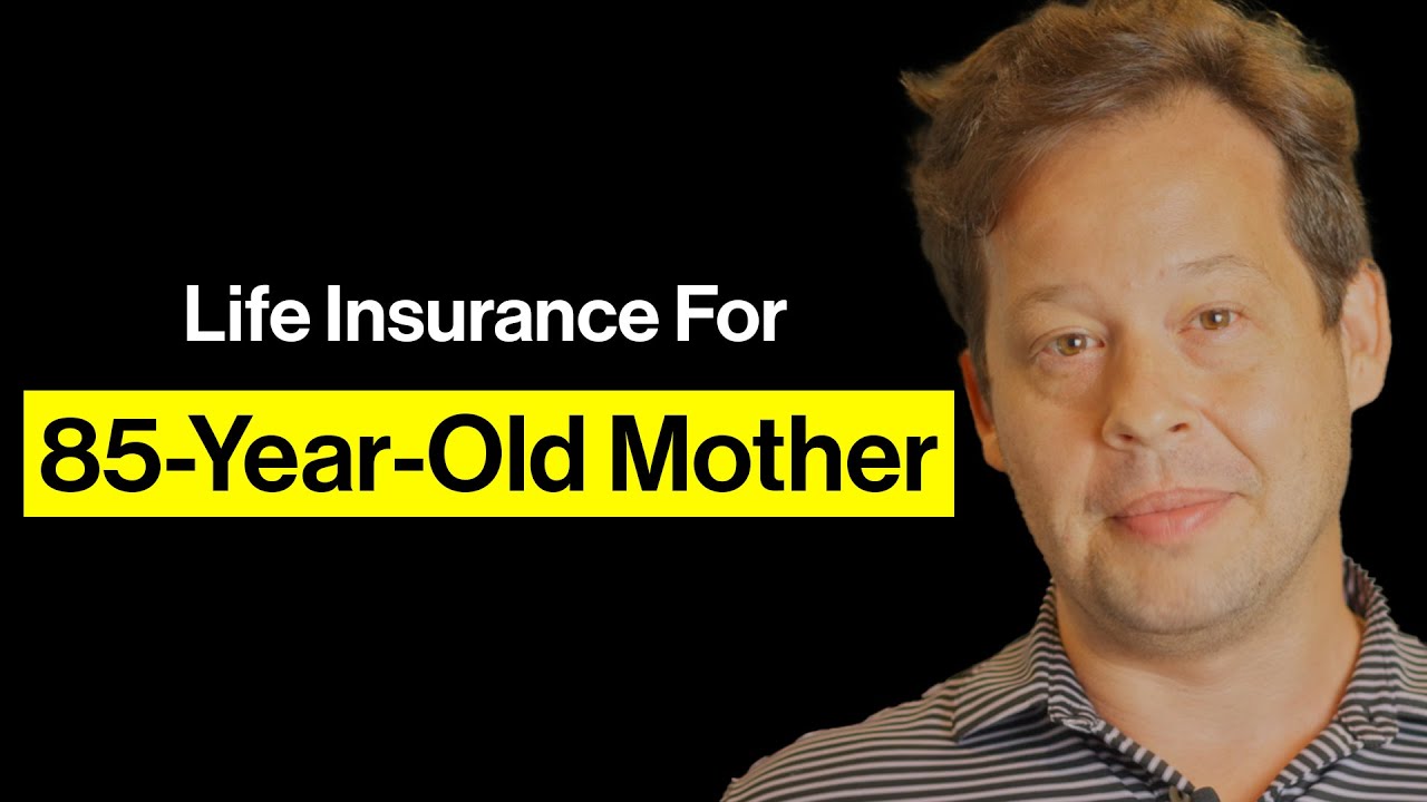 Getting Life Insurance for an 85-Year-Old Mom