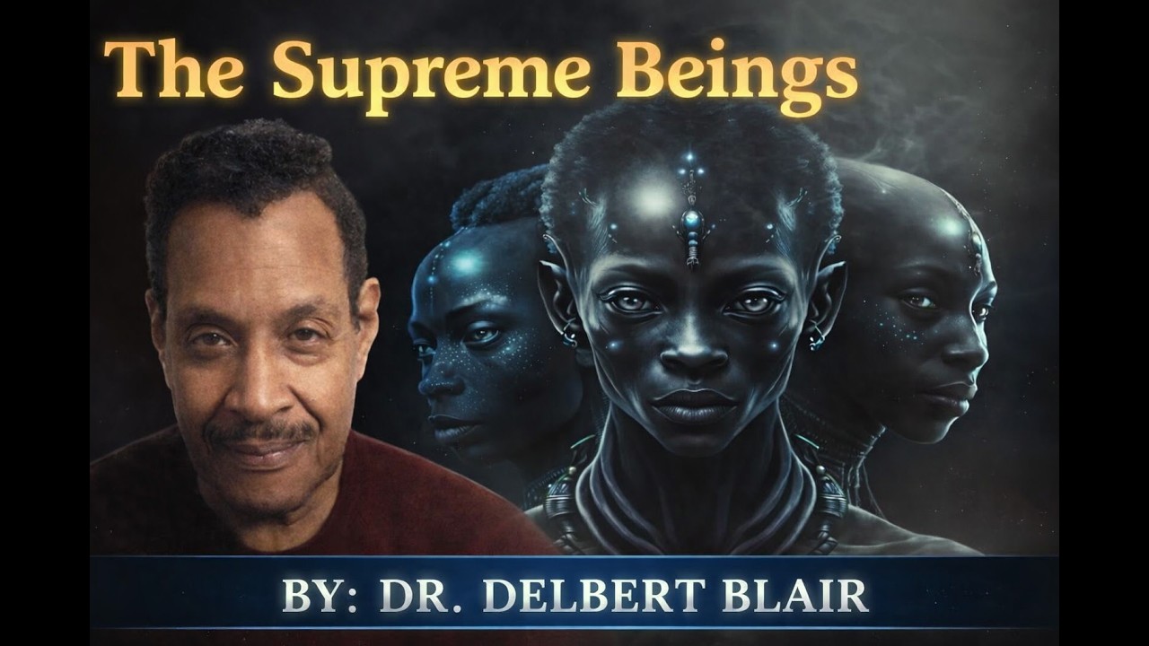 The Supreme Beings | Dr. Delbert Blair