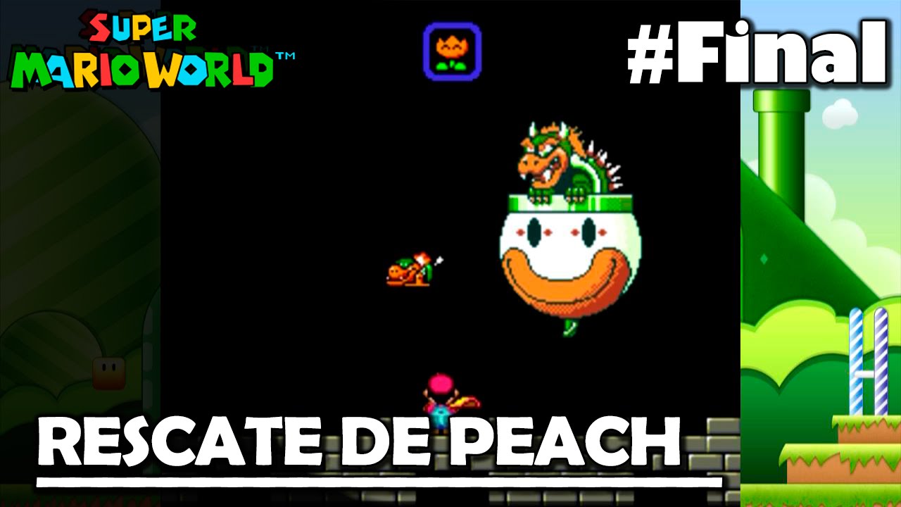 Al Rescate de Peach #Final | Super Mario World | A la Vieja Escuela